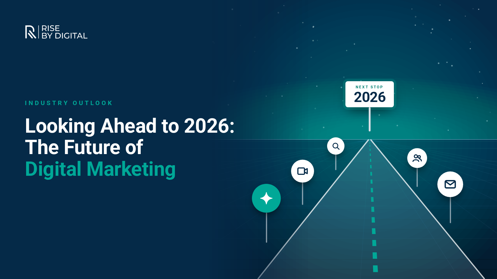 Looking Ahead to 2026: The Future of Digital Marketing A road stretching towards a glowing 2026 sign on the horizon, lined with search, social, video, email and AI icons
